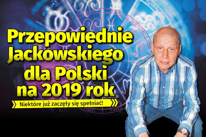 Przepowiednie Jackowskiego dla Polski na 2019 rok
