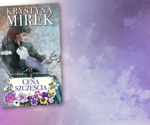 „Cena szczęścia – Saga rodu Cantendorfów”, Krystyny Mirek