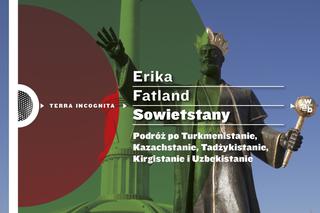 Recenzja książki Eriki Fatland „Sowietstany”