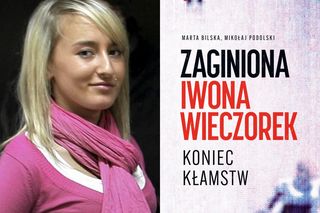 Nowe ustalenia ws. Iwony Wieczorek. Koniec kłamstw, Zrobią ze mnie drugiego Tomasza Komendę
