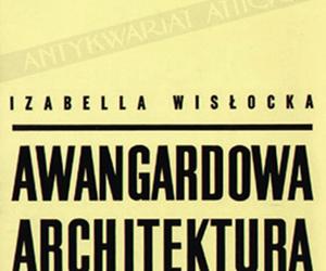 Izabela Wisłocka, Awangardowa architektura polska 1918-1939, Warszawa 1968
