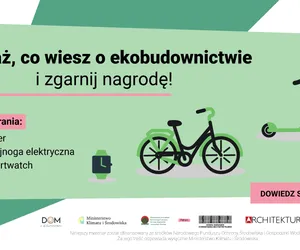 Ostatnie dni na zgłoszenie do konkursu o ekobudownictwie