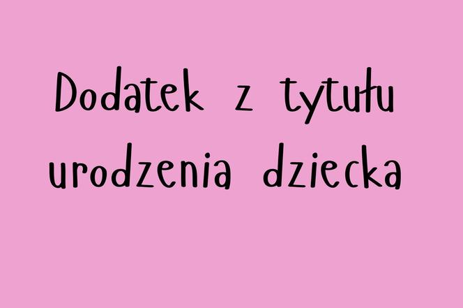 Dodatek z tytułu urodzenia dziecka