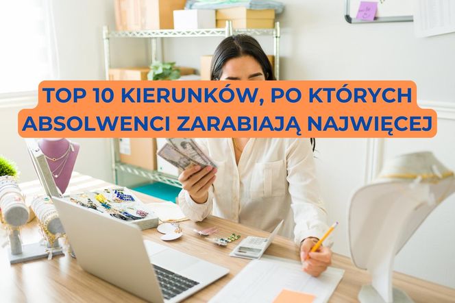 TOP10 kierunków, po których absolwenci zarabiają najwięcej w Wielkopolsce