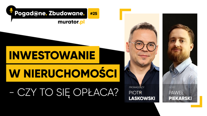 Pogad@ne.Zbudowane #25. Inwestowanie w nieruchomości - czy to się opłaca?