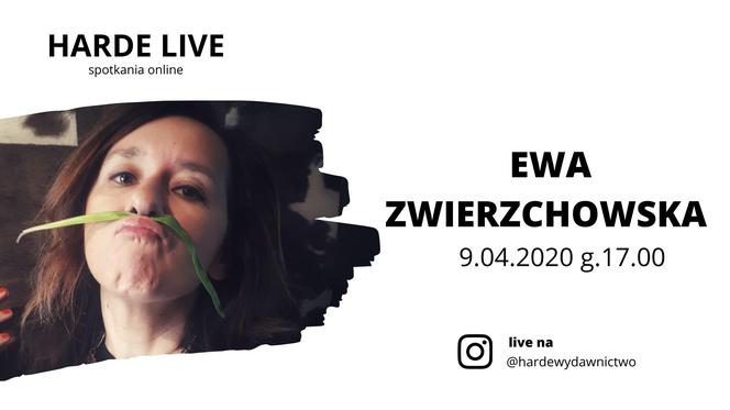 HARDE LIVE z Ewą Zwierzchowską [9 kwietnia, czwartek, 17:00, Instagram: @hardewydawnictwo]