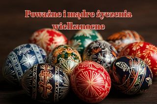 Życzenia wielkanocne poważne. Oficjalne wierszyki i kartki na święta