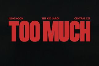 The Kid LAROI, Jung Kook & Central Cee - Too Much