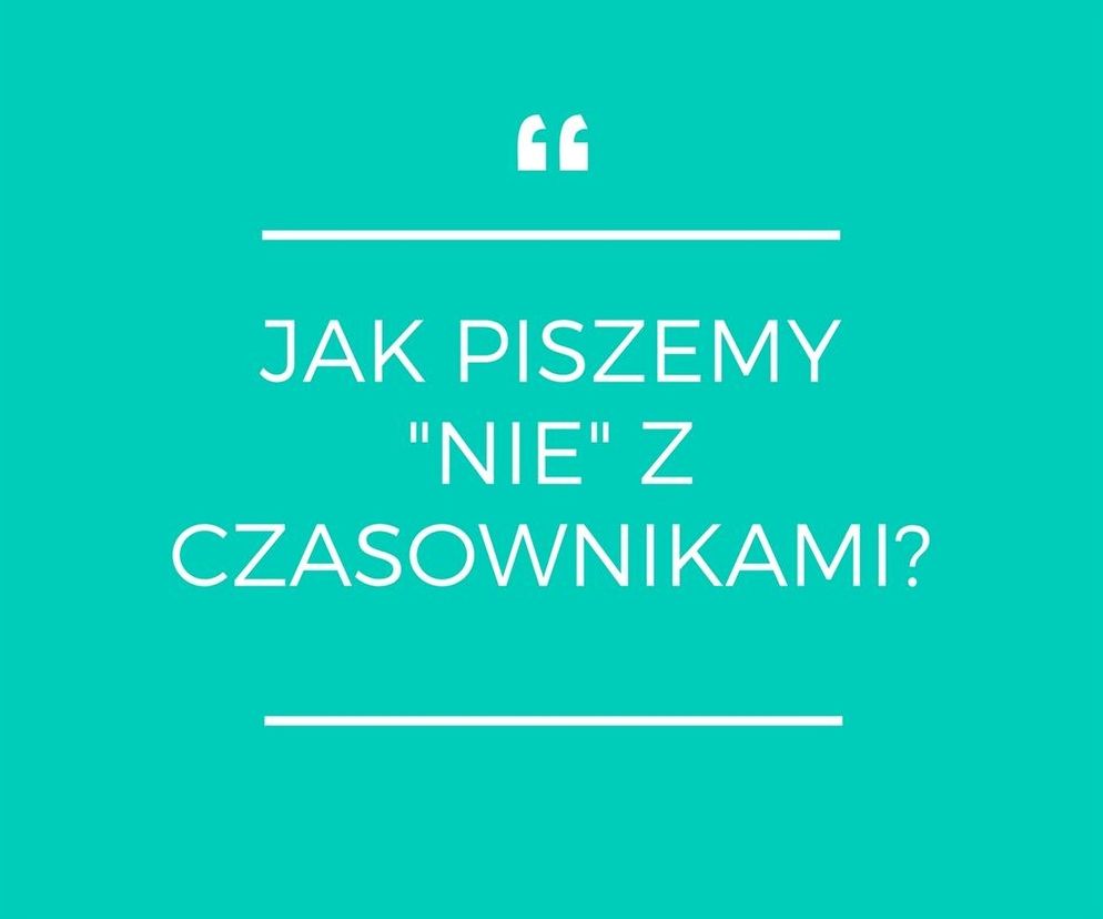 nie z czasownikami