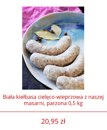 Pół kilograma białej kiełbasy to 20,95 zł