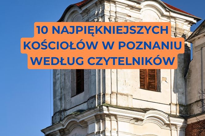 10 najpiękniejszych kościołów w Poznaniu