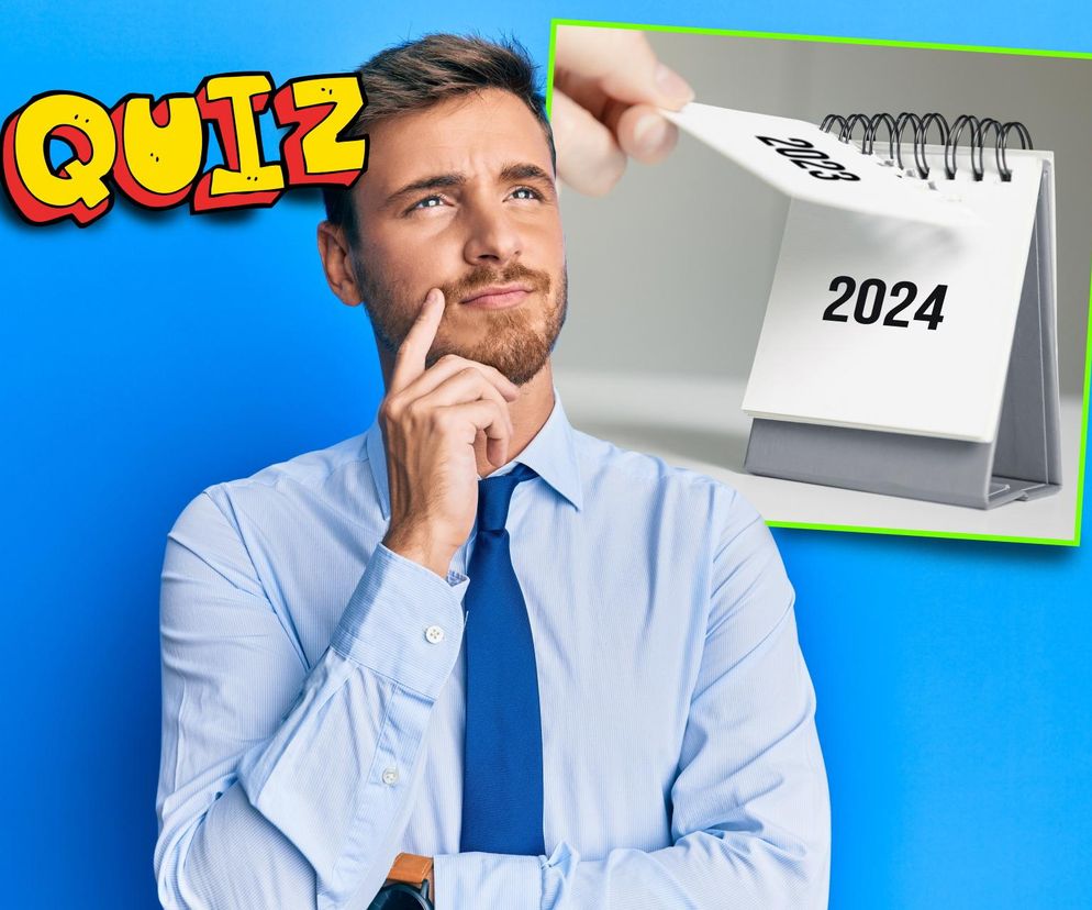 QUIZ. Wydarzenia 2023/2024! Pamiętasz je? Wiesz, co nas czeka? Udowodnij!