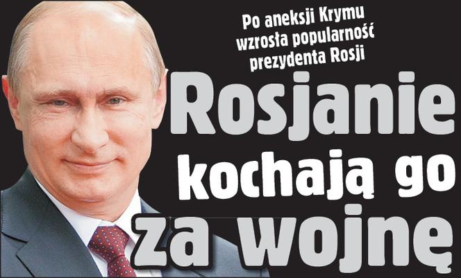 Rosjanie kochaja go za wojnę