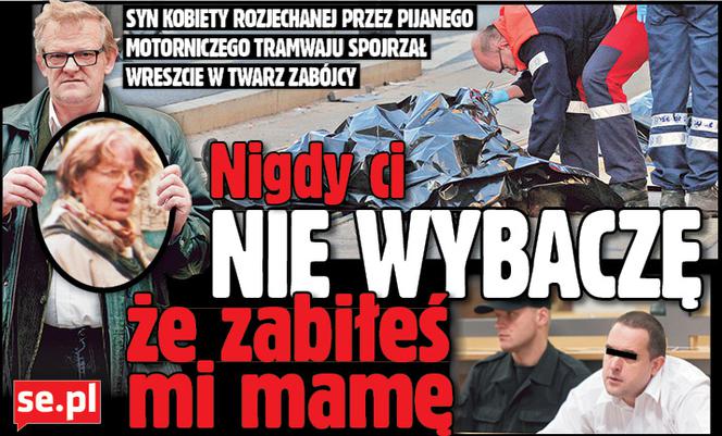 Nigdy Ci nie wybaczę, że zabiłeś mi mamę