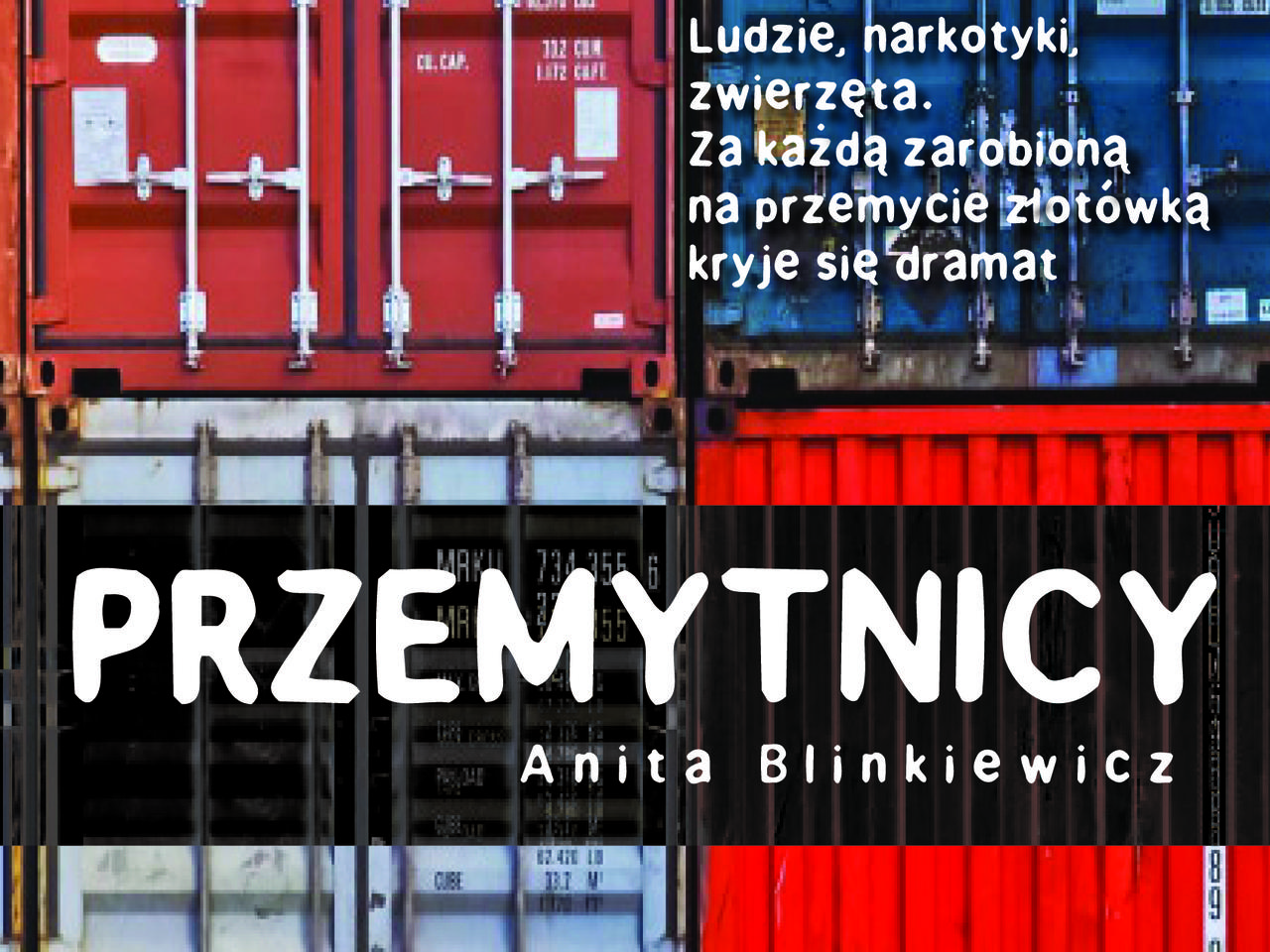 Reportaż „Przemytnicy” Anity Blinkiewicz – zorganizowana przestępczość na polskiej granicy