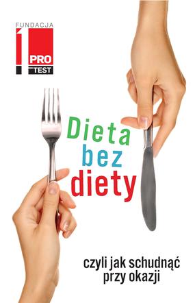 Dieta bez diety, czyli jak schudnąć przy okazji okładka