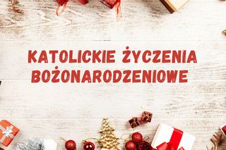 Katolickie życzenia bożonarodzeniowe 2024. Religijne wierszyki gotowe do wysłania