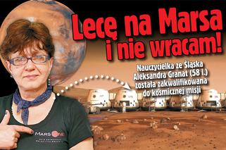 Pani Aleksandra postanowiła: Lecę na Marsa i już tu nie wracam!