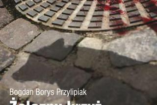 Bogdan Borys Przylipiak, „Żelazny krzyż z gdańskiego herbu”.