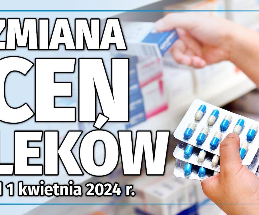 Ceny leków od 1 kwietnia 2024