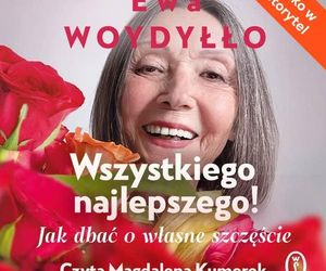 Wszystkiego najlepszego! Jak dbać o własne szczęście – najnowszy audiobook Ewy Woydyłło z premierą tylko w Storytel