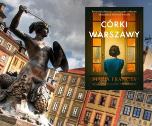 „Córki Warszawy” Maria Frances. Inspirowane losami Ireny Sendlerowej