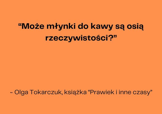 Poznaj słynne cytaty z popularnych powieści Olgi Tokarczuk