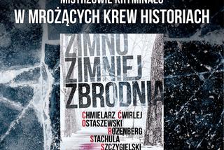 Tragedie, których nie przykrył śnieg. Zimno, zimniej, zbrodnia