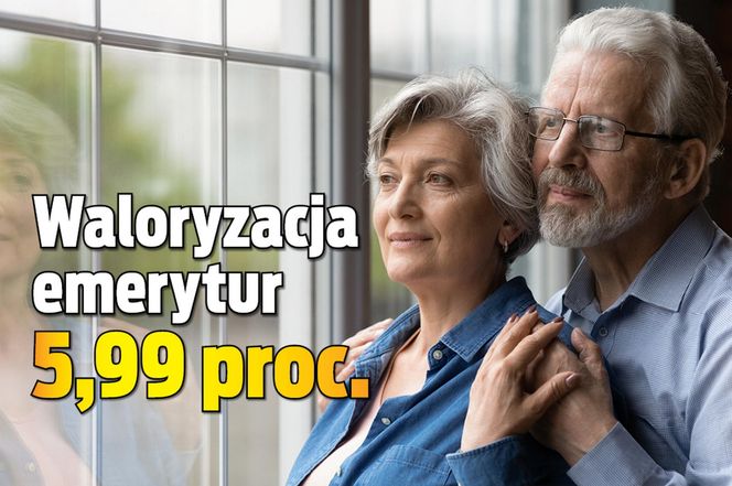 Waloryzacja emerytur 5,99 proc.