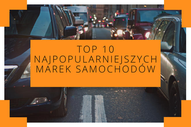 TOP 10 najpopularniejszych marek samochodów osobowych w Polsce
