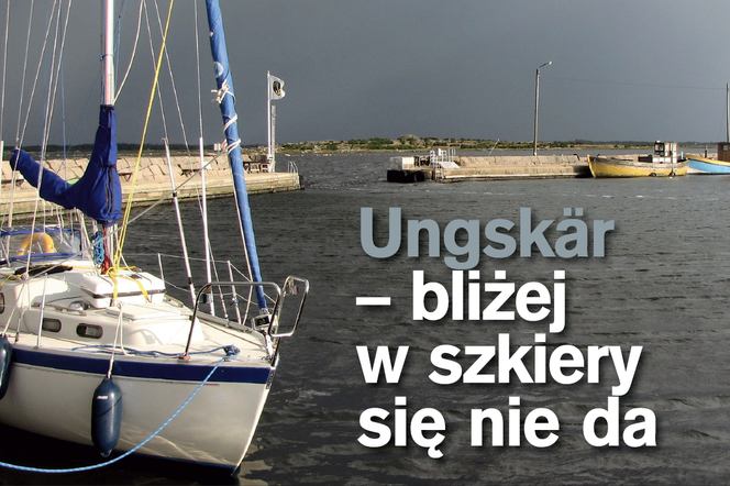 Zakamarki Bałtyku: Ungskär - bliżej w szkiery się nie da