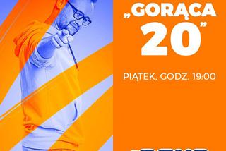 Gorąca 20 Radia ESKA - najpopularniejsze hity w Polsce i najgorętsze premiery! Nowa data G20