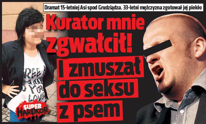 Kurator mnie zgwałcił! I zmuszał do seksu z psem