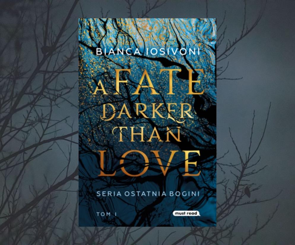 A Fate Darker Than Love. Pierwszy tom nowej serii fantasy bestsellerowej autorki, Bianki Iosivoni!