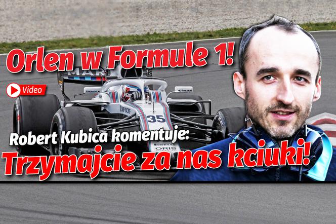 Orlen w Formule 1! Robert Kubica komentuje: Trzymajcie za nas kciuki!
