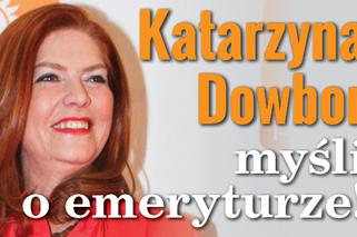 Katarzyna Dowbor myśli o emeryturze!