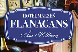 Hotel marzeń Flanagans Åsa Hellberg powraca z dramatycznym finałem fantastycznej serii