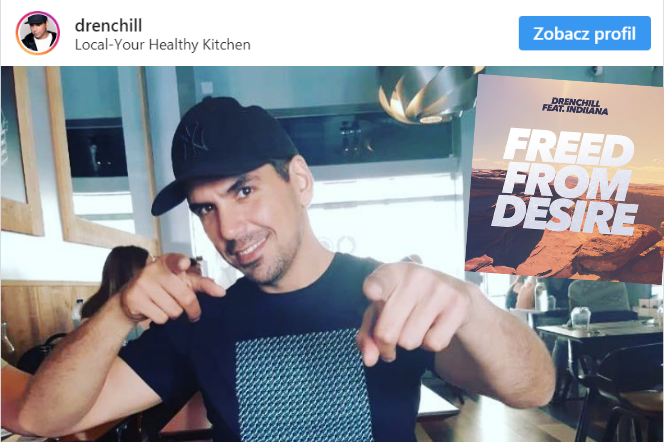 Drenchill - kim jest twórca nowej wersji Freed From Desire? HIT WIOSNY 2019?