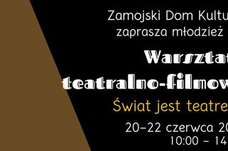 Zamość:   Warszaty dla młodych pasjonatów teatru i filmowania w ZDK już wkrótce