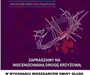 Kielich Goryczy. Inscenizowana Droga Krzyżowa 11 kwietnia w gminie Głusk [AUDIO]