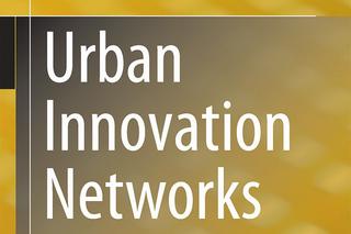 Alexander Gutzmer, Urban Innovation Networks: Understanding the City as a Strategic Resource