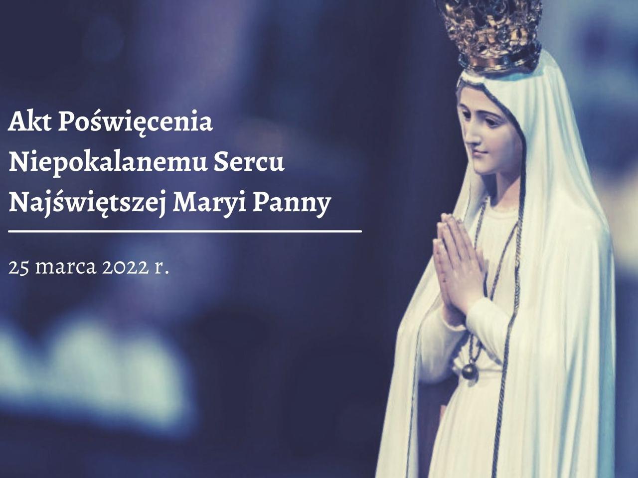 Akt poświęcenia Niepokalanemu Sercu Najświętszej Maryi Panny 25.03.2022  [TEKST] - Radioplus.pl