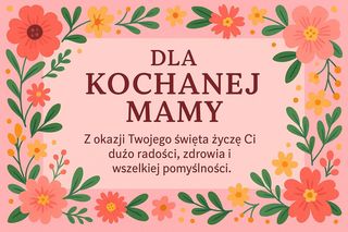 Śliczne e-kartki do pobrania, życzenia i obrazki dla mamy z okazji Dnia Matki 2025