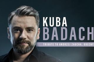 Kuba Badach - Tribute to Andrzej Zaucha [DATA, MIEJSCE, BILETY] 