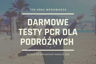 Testy PCR dla turystów będą bezpłatne! To państwo zapowiada istotne zmiany