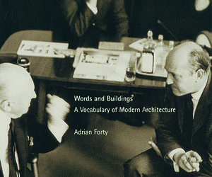 Words and Buildings. A Vocabulary of Modern Architecture 