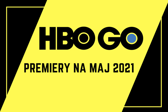 HBO GO maj 2021