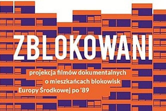 Zblokowani. Pokaz filmów dokumentalnych w Krakowie