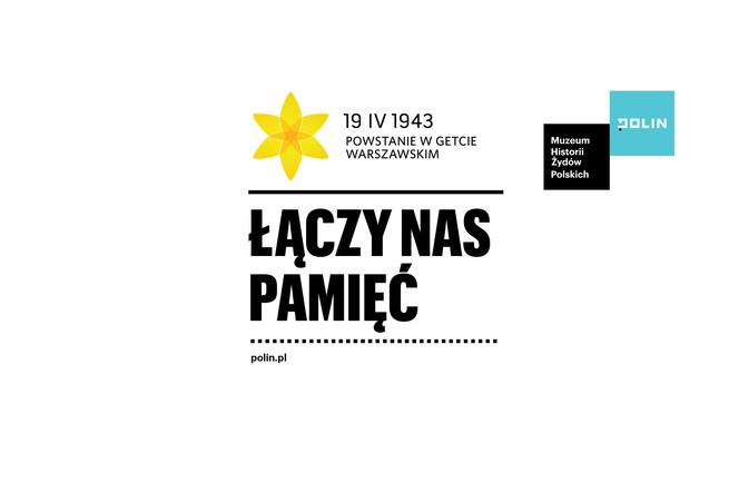 Łączy nas pamięć - rocznica powstania w Getcie Warszawskim 