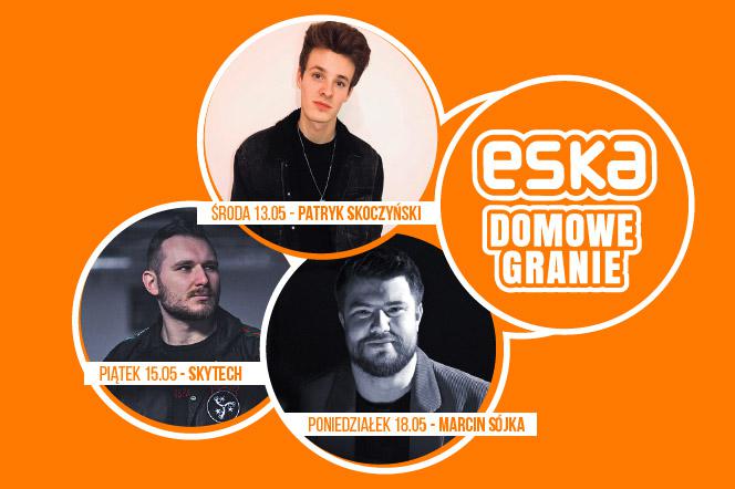 Domowe Granie - Skytech i Marcin Sójka dołączają do akcji. Kiedy zaśpiewają na ESKA.pl?